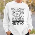 Book Lover Emotionally Recovering From A Book Sweatshirt Gifts for Him