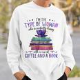 Book Lover I'm The Type Of Happy Woman With Coffee And Books Sweatshirt Gifts for Him Book Lover I'm The Type Of Happy Woman With Coffee And Books Sweatshirt Gifts for Him