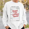 For Book Lovers OOPS I GOT Another Book Book Lover Sweatshirt Gifts for Him