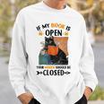 If My Book Is Open Your Mouth Should Be Closed Sweatshirt Gifts for Him