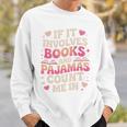 Book Pajamas For Women If It Involves Books And Pajamas Premium Tri-Blend Sweatshirt Gifts for Him
