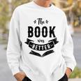 Book Reading The Book Was Better Sweatshirt Gifts for Him