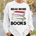 Book Reading Books Librarian Read More Books Sweatshirt Gifts for Him