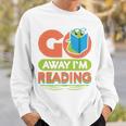 Book Reading Library Go Away Im Reading Sweatshirt Gifts for Him Book Reading Library Go Away Im Reading Sweatshirt Gifts for Him