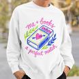 Bookish Girly Me And Books Perfect Love Match Book Reading Sweatshirt Gifts for Him Bookish Girly Me And Books Perfect Love Match Book Reading Sweatshirt Gifts for Him