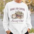 Books And Caffeine Social Club Book Readers Coffee Lovers Sweatshirt Gifts for Him