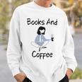 Books And Coffee Girl Sweatshirt Gifts for Him Books And Coffee Girl Sweatshirt Gifts for Him