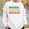 Books Coffee Repeat Sweatshirt Gifts for Him
