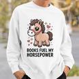 Books Fuel My Horsepower Cute Reading Pony Sweatshirt Gifts for Him