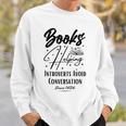 Books Helping Introvert Avoid Conversation Since 1454 Sweatshirt Gifts for Him