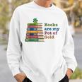 Books Are My Pot Of Gold St Patricks Day Bookworm Reader Sweatshirt Gifts for Him
