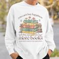 Books Reading Lovers Bookworm You Can Buy More Books Sweatshirt Gifts for Him
