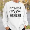 Bookworm Ambivert Fun Book Lovers Reading Sweatshirt Gifts for Him