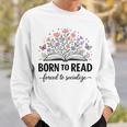 Born To Read Forced To Socialize For Book Lovers Sweatshirt Gifts for Him