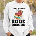 I Can't Hear You I Am a Book Dragon Reading Book Sweatshirt Gifts for Him