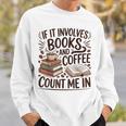 Coffee And Books Lover Quote Reading Enthusiast Sweatshirt Gifts for Him