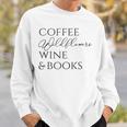 Coffee Wildflowers Wine & Books Sweatshirt Gifts for Him