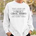 Comic Book I Collect Comic Books And I Know Things Sweatshirt Gifts for Him