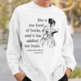 Cool Too Fond Of Books Louisa May Alcott Quote T-Shirt Sweatshirt Gifts for Him