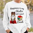 Cute Happiness Is Sheltie And Books Sheltie Mom Sweatshirt Gifts for Him
