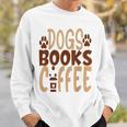 Dogs Books Coffee Lover Sweatshirt Gifts for Him Dogs Books Coffee Lover Sweatshirt Gifts for Him