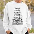 Dogs Plants Coffee Books Book Lover Dog Lover Reading Sweatshirt Gifts for Him Dogs Plants Coffee Books Book Lover Dog Lover Reading Sweatshirt Gifts for Him