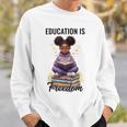 Education Is Freedom African American Girl Reading Book Sweatshirt Gifts for Him