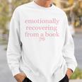 Emotionally Recovering From a Book Bookish Sweatshirt Gifts for Him