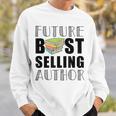 Future Best Selling Author Book Worm Writer Sweatshirt Gifts for Him