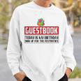 Guestbook Today My Birthday Sign Up For Festivities Birthday Sweatshirt Gifts for Him