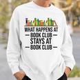 What Happens At Book Club Stay At Book Club Women Sweatshirt Gifts for Him What Happens At Book Club Stay At Book Club Women Sweatshirt Gifts for Him