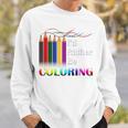 I'd Rather Be Coloring Adult Coloring Book T-Shirt Sweatshirt Gifts for Him