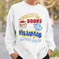 If It Involves Books And Pajamas Count Me In Sweatshirt Gifts for Him