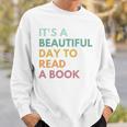 It's A Beautiful Day To Read A Book Sweatshirt Gifts for Him