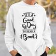 It’s A Good Day To Read A Book Reading For Book Lover Sweatshirt Gifts for Him