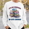 IT'S NOT HOARDING IF IT'S BOOKS FUN BOOK LOVER Sweatshirt Gifts for Him IT'S NOT HOARDING IF IT'S BOOKS FUN BOOK LOVER Sweatshirt Gifts for Him