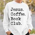 Jesus Coffee Book Club Christian Mom Life Faith God Si Sweatshirt Gifts for Him