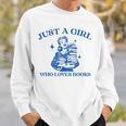 Just a Girl Who Loves Books Book Lover Bookish Sweatshirt Gifts for Him Just a Girl Who Loves Books Book Lover Bookish Sweatshirt Gifts for Him