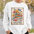 Just A Mom Who Loves Books Vintage Bookish Reader Sweatshirt Gifts for Him