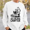 Just One More Chapter Book Skeleton Reading Books Sweatshirt Gifts for Him