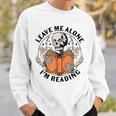 Leave Me Alone I'm Reading Skeleton Reading Book Bookish Sweatshirt Gifts for Him Leave Me Alone I'm Reading Skeleton Reading Book Bookish Sweatshirt Gifts for Him