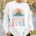 Librarian Born 1991 30th Birthday Book Lover Sweatshirt Gifts for Him