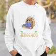 Life Is Better With A Hedgehog And Reading Books Sweatshirt Gifts for Him