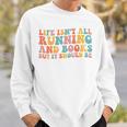 Life Isn't All Running And Reading Book Lover Runner Premium Tri-Blend Sweatshirt Gifts for Him