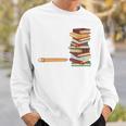 Life Without Books Is Like An Unsharpened Pencil Bookworm Sweatshirt Gifts for Him
