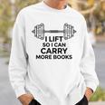 I Lift So I Can Carry More Books Gym Reader Sweatshirt Gifts for Him I Lift So I Can Carry More Books Gym Reader Sweatshirt Gifts for Him