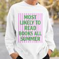 Most Likely To Read Books All Summer Teacher Last Day Sweatshirt Gifts for Him Most Likely To Read Books All Summer Teacher Last Day Sweatshirt Gifts for Him