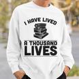 I Have Lived A Thousand Lives Trendy Book Reading Literary Sweatshirt Gifts for Him I Have Lived A Thousand Lives Trendy Book Reading Literary Sweatshirt Gifts for Him