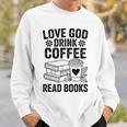 Love God Drink Coffee Read Books For Book Lovers Sweatshirt Gifts for Him