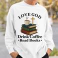 Love God Drink Coffee Read Books Lovers Jesus And Coffee Sweatshirt Gifts for Him